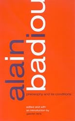 Alain Badiou: Philosophy And Its Conditions (Suny Series, Intersections: Philosophy and Critical Theory)
