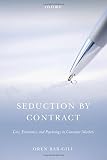 Seduction by contract : law, economics, and psychology in consumer markets