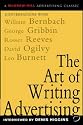 The Art of Writing Advertising : Conversations with Masters of the Craft: David Ogilvy, William Bernbach, Leo Burnett, Rosser Reeves,