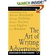 The Art of Writing Advertising : Conversations with Masters of the Craft: David Ogilvy, William Bernbach, Leo Burnett, Rosser Reeves,