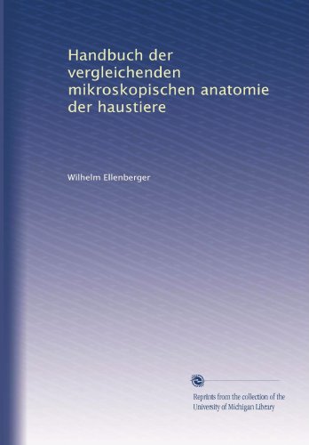 Handbuch der vergleichenden mikroskopischen anatomie der haustiere (German Edition)