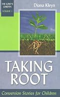 Taking Root: Conversion Stories for Children by Diana Kleyn