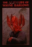 The Alien Life of Wayne Barlowe