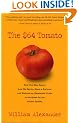 The $64 Tomato: How One Man Nearly Lost his Sanity, Spent a Fortune, and Endured an Existential Crisis in the Quest for the Perfect Garden