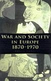 War and society in Europe, 1870-1970