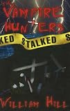 The Vampire Hunters Stalked