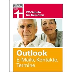 Outlook. E-Mails, Kontakte, Termine: PC-Schule f�r Senioren