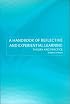 A Handbook of Reflective and Experiential Learning: Theory and Practice
