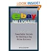 The eBay Millionaire: Titanium PowerSeller Secrets for Building a Big Online Business