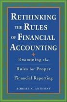 Rethinking the Rules of Financial Accounting: Examining the Rules for Accurate Financial Reporting