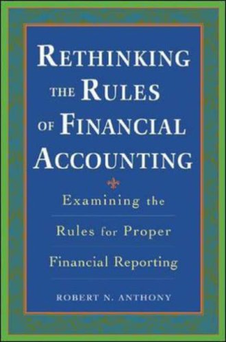 Rethinking the Rules of Financial Accounting: Examining the Rules for Accurate Financial Reporting