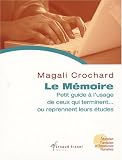 Le m�moire : petit guide � l'usage de ceux qui terminent ... ou reprennent leurs �tudes.