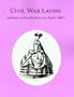 Civil War Ladies: Fashions and Needle-Arts of the Early 1860's