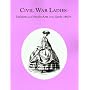 Civil War Ladies: Fashions and Needle-Arts of the Early 1860's