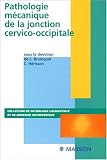 Pathologie m�canique de la jonction cervico-occipitale