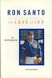  : Ron Santo: For the Love of Ivy