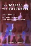 The Scalpel and the Butterfly: The Conflict between Animal Research and Animal Protection