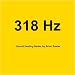 318-318 Hz Sound Healing Series