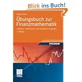�bungsbuch zur Finanzmathematik: Aufgaben, Testklausuren und Ausf�hrliche L�sungen (German Edition): Aufgaben, Testklausuren und L�sungen