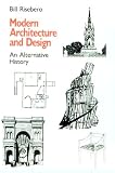 Modern Architecture and Design: An Alternative History