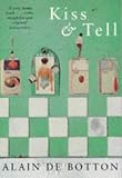 Kiss and Tell Alain de Botton