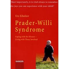 Prader-Willi Syndrome: Coping with the Disease, Living with Those Involved