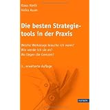 Die besten Strategietools in der Praxis.  : Welche Werkzeuge brauche ich wann? Wie wende ich sie an? Wo liegen die Grenzenvon "Klaus Kerth"