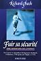 Fuir sa s�curit� : Une aventure de l'esprit
