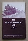 The Bath to Weymouth line : including Westbury to Salisbury
