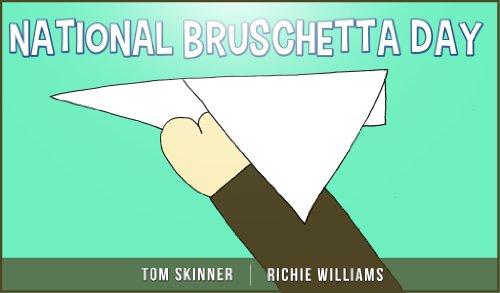 Children's Book: NATIONAL BRUSCHETTA DAY: The Troublemaking Aerial Adventures of Lorenzo Zuppa (Ages 5-8)