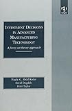 Investment decisions in advanced manufacturing technology : a fuzzy set theory approach