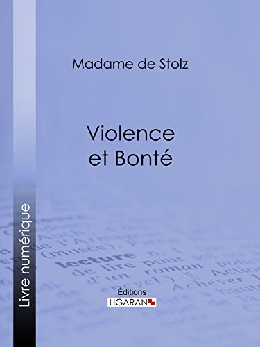 Violence et bonté (French Edition)