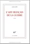 L'art fran�ais de la guerre Prix Goncourt 2011