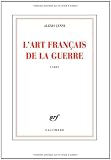 L'art fran�ais de la guerre Prix Goncourt 2011
