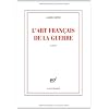 L'art fran�ais de la guerre Prix Goncourt 2011