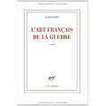 L'art fran�ais de la guerre Prix Goncourt 2011