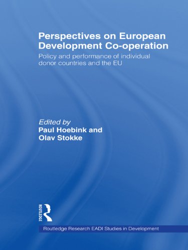 Perspectives on European Development Cooperation: Policy and Performance of Individual Donor Countries and the EU (Routledge Research EADI Studies in Development)