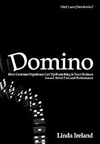 Domino: How Customer Experience Can Tip Everything in Your Business Toward Better Financial Performance