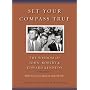 Set Your Compass True: The Wisdom of John, Robert, and Edward Kennedy