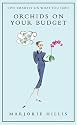 Orchids on Your Budget: Or Live Smartly on What You Have