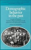 Demographic Behavior in the Past: A Study of Fourteen German Village Populations in the Eighteenth and Nineteenth Centuries (Cambridge Studies in Population, Economy and Society in Past Time)
