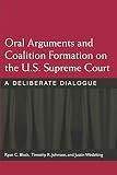 Oral arguments and coalition formation on the U.S. Supreme Court : a deliberate dialogue
