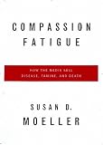 Compassion Fatigue: How the Media Sell Disease, Famine, War and Death
