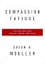 Compassion Fatigue: How the Media Sell Disease, Famine, War and Death