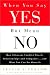 cover of When You Say Yes but Mean No: How Silencing Conflict Wrecks Relationships and Companies... and What You Can Do About It