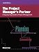 The Project Manager s Partner : A step-by-Step Guide to Project Management, Second Edition