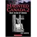 Haunted Canada 2: True Tales of Terror