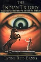 The Indian in the Cupboard Trilogy: "Indian in the Cupboard", "Return of the Indian", "Secret of the Indian"