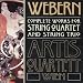 Webern: Complete Works for String Quartet and String Trio