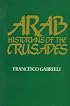 Arab Historians of the Crusades (Islamic World)